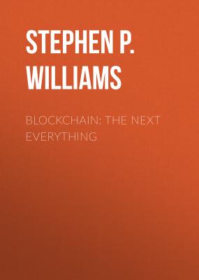 Blockchain: The Next Everything - Stephen P. Williams 