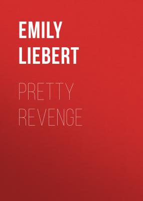Pretty Revenge - Emily Liebert 
