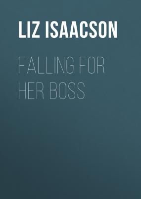 Falling for Her Boss - Liz Isaacson 
