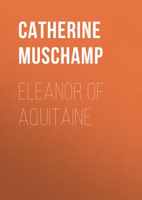 Eleanor of Aquitaine - Catherine Muschamp 