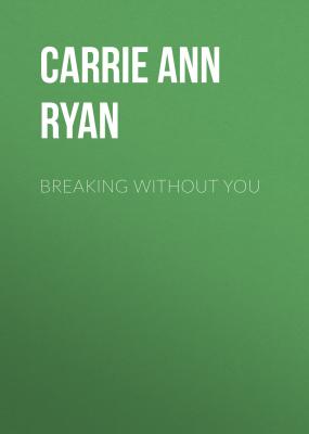 Breaking without You - Carrie Ann Ryan 