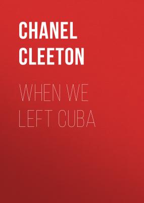 When We Left Cuba - Chanel Cleeton 