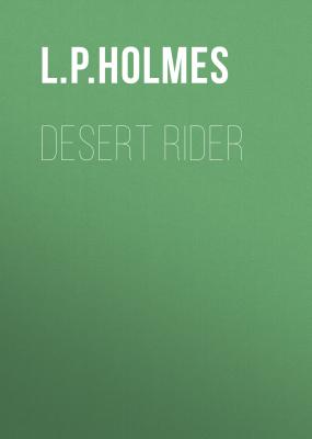 Desert Rider - L. P. Holmes 