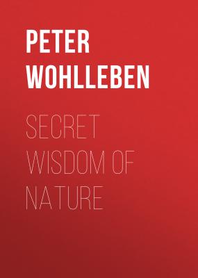 Secret Wisdom of Nature - Peter Wohlleben 