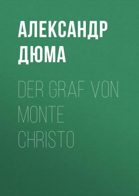 Der Graf von Monte Christo - Александр Дюма 