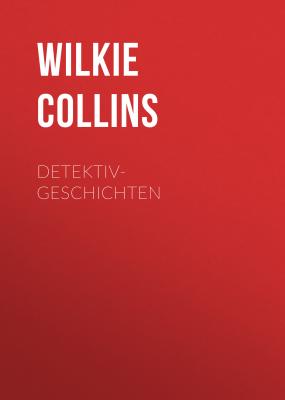 Detektiv-Geschichten - Уилки Коллинз 