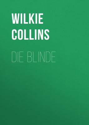 Die Blinde - Уилки Коллинз 