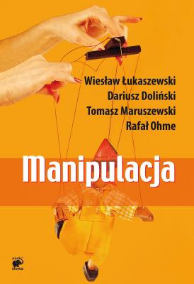 Manipulacja - Dariusz  Dolinski Bliżej Psychologii