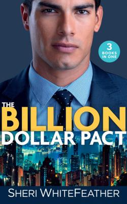 The Billion Dollar Pact: Waking Up with the Boss (Billionaire Brothers Club) / Single Mom, Billionaire Boss / Paper Wedding, Best-Friend Bride - Sheri  WhiteFeather 
