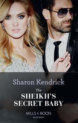 The Sheikh's Secret Baby - Sharon Kendrick 