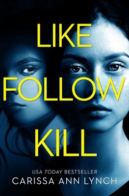 Like, Follow, Kill - Carissa Lynch Ann 