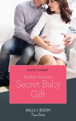 Soldier Prince's Secret Baby Gift - Kate Hardy 