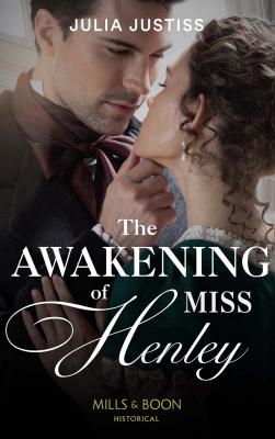The Awakening Of Miss Henley - Julia Justiss 