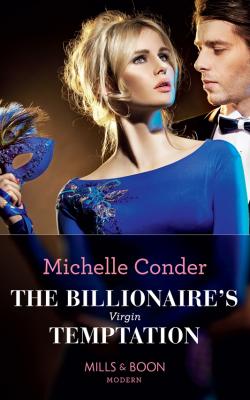 The Billionaire's Virgin Temptation - Michelle  Conder 