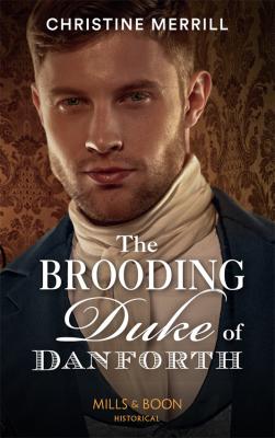 The Brooding Duke Of Danforth - Christine  Merrill 