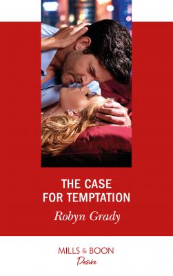 The Case For Temptation - Robyn Grady 