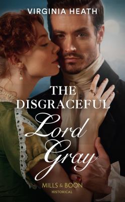 The Disgraceful Lord Gray - Virginia  Heath 