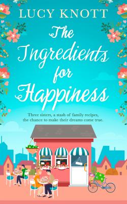 The Ingredients for Happiness - Lucy Knott 