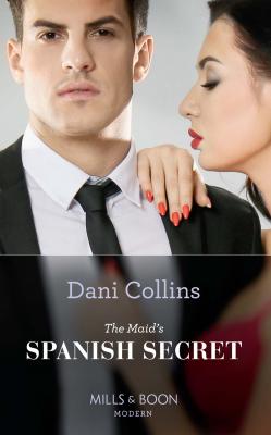 The Maid's Spanish Secret - Dani  Collins 