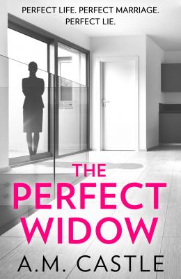 The Perfect Widow - A.M. Castle 