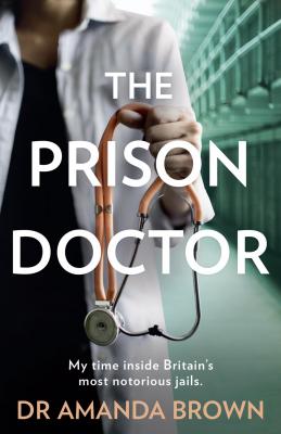 The Prison Doctor - Dr Brown Amanda 