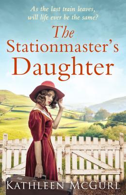 The Stationmaster’s Daughter - Kathleen  McGurl 