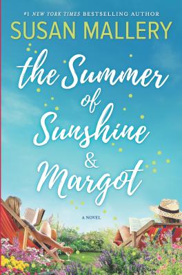 The Summer Of Sunshine And Margot - Susan Mallery 
