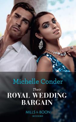 Their Royal Wedding Bargain - Michelle  Conder 