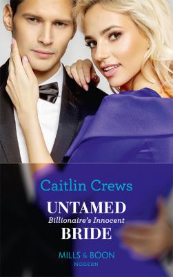 Untamed Billionaire's Innocent Bride - CAITLIN  CREWS 