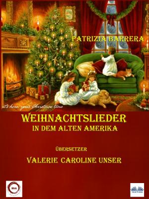 Weihnachtslieder In Dem Alten Amerika - Patrizia Barrera 