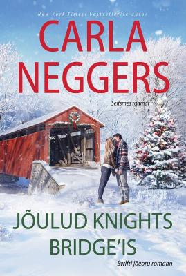 Jõulud Knights Bridge’is. Seitsmes raamat - Carla Neggers 
