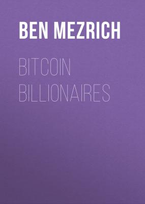 Bitcoin Billionaires - Ben  Mezrich 