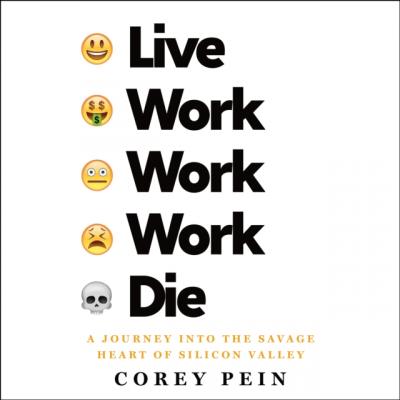 Live Work Work Work Die - Corey Pein 