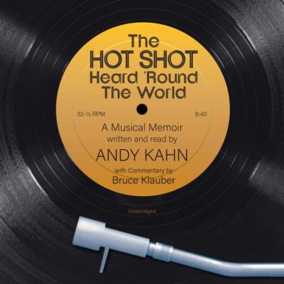 Hot Shot Heard 'Round the World - Andy Kahn 