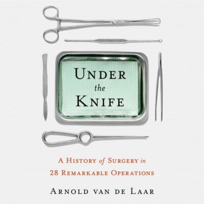 Under the Knife - Laproscopic surgeon Arnold van de Laar 