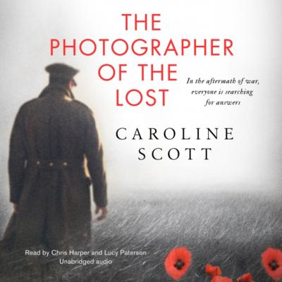 Photographer of the Lost - Caroline Scott 
