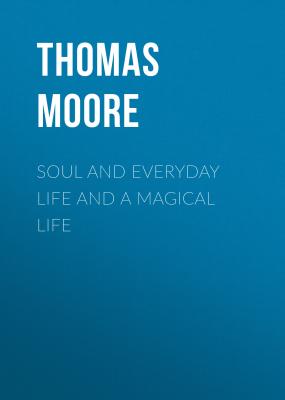 Soul and Everyday Life and A Magical Life - Thomas Moore 