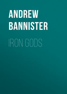 Iron Gods - Andrew Bannister Spin Trilogy