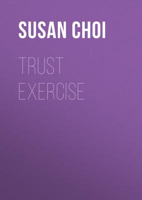Trust Exercise - Susan  Choi 