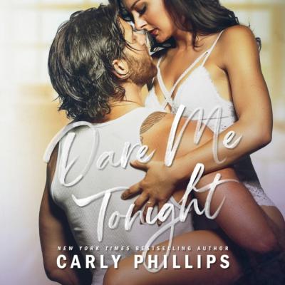 Dare Me Tonight - Carly Phillips 