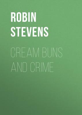 Cream Buns and Crime - Robin Stevens Murder Most Unladylike Mystery