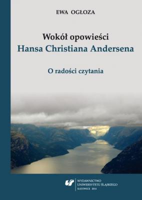 Wokół opowieści Hansa Christiana Andersena - Ewa Ogłoza Prace Naukowe UŚ; Dydaktyka Języka Polskiego i Literatury