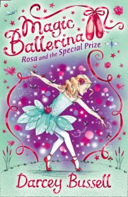 Rosa and the Special Prize - CBE Darcey Bussell Magic Ballerina