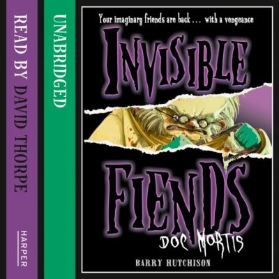 Doc Mortis - Barry  Hutchison Invisible Fiends