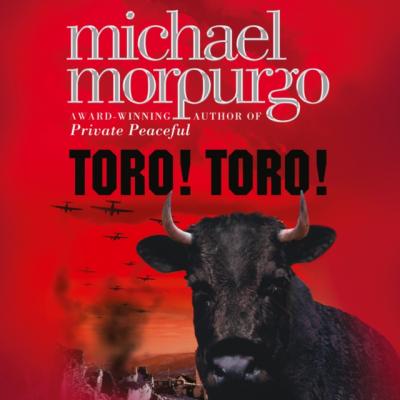 Toro! Toro! - Michael Morpurgo 