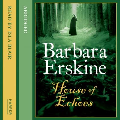 House of Echoes - Barbara Erskine 