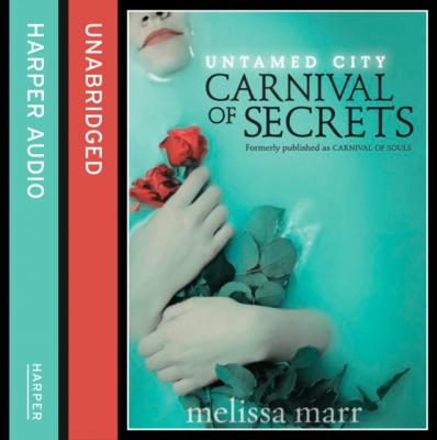 Carnival of Secrets - Melissa  Marr 