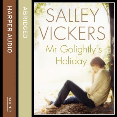 Mr Golightly's Holiday - Salley  Vickers 