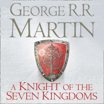 Knight of the Seven Kingdoms - George R.r. Martin 