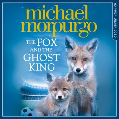 Fox And The Ghost King - Michael Morpurgo 
